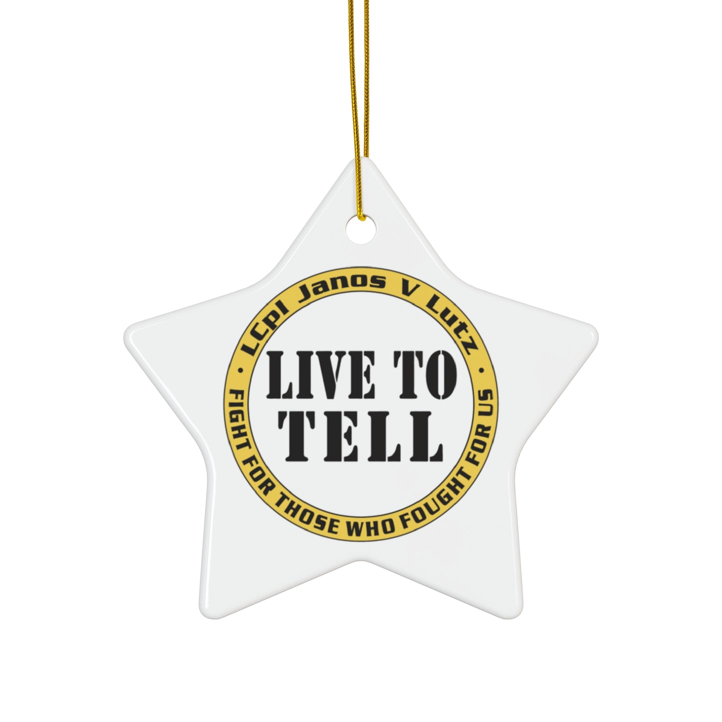 Live To Tell Ceramic Ornament — Memorial Keepsake Star (Fight for Those Who Fought For Us)
