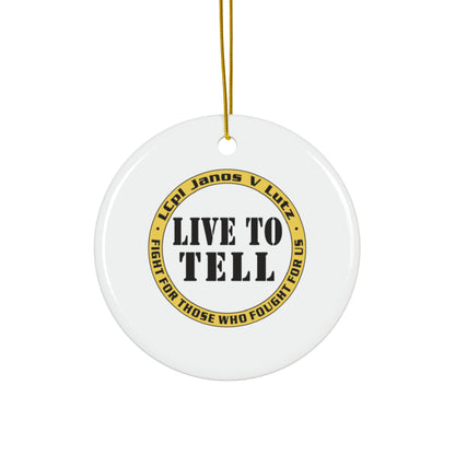 Live To Tell Ceramic Ornament — Memorial Keepsake Star (Fight for Those Who Fought For Us)