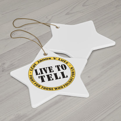 Live To Tell Ceramic Ornament — Memorial Keepsake Star (Fight for Those Who Fought For Us)