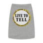 'Live to Tell' Pet Tank Top