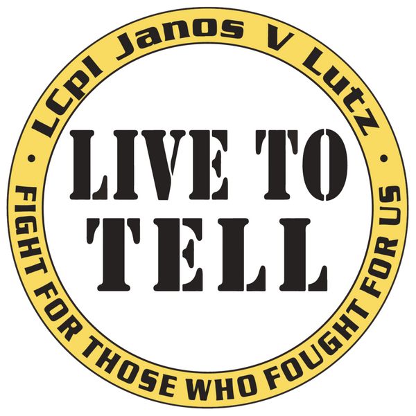 LCpl Janos V Lutz Live To Tell, Foundation, Inc.